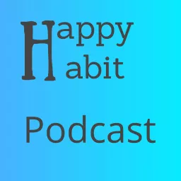 Happy Habit Podcast