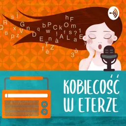 Kobiecość w Eterze Podcast artwork