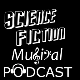 Science Fiction Musical Podcast artwork