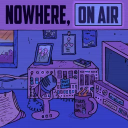 Nowhere, On Air Podcast artwork