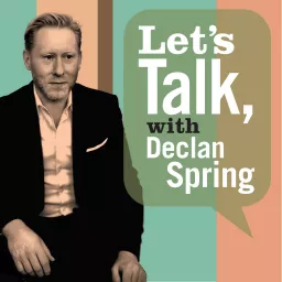 Let's Talk, with Declan Spring Podcast artwork