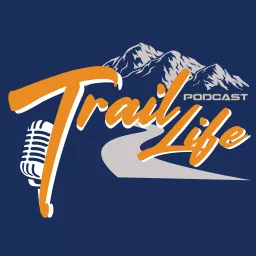 The Trail Life Podcast artwork