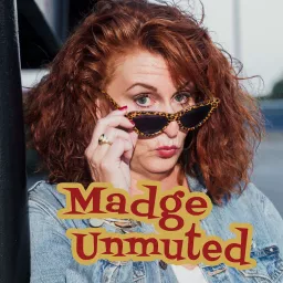 Madge Unmuted Podcast artwork