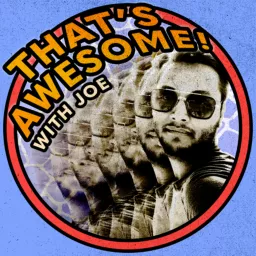 That’s Awesome with Joe Podcast artwork