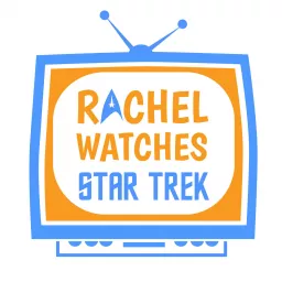 Rachel Watches Star Trek Podcast artwork