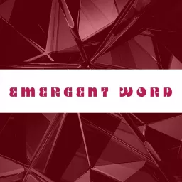 Emergent Word Podcast artwork