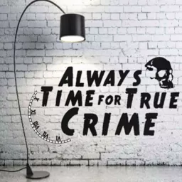 Always Time for True Crime Podcast artwork