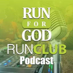 Run For God: Run Club Podcast artwork