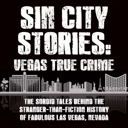 Sin City Stories: Vegas True Crime Podcast artwork