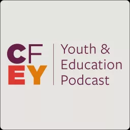 The CfEY Youth and Education Podcast