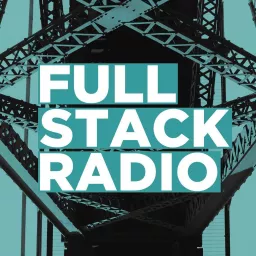 Full Stack Radio Podcast artwork