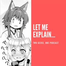 Let Me Explain... Podcast artwork