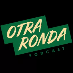 Otra Ronda El Podcast artwork