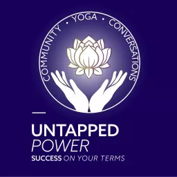 Untapped Power: Insights and Wisdom for Collective Transformation in the Yoga Community Podcast artwork