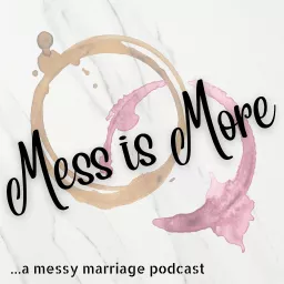 Mess Is More Podcast artwork