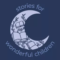 Stories for Wonderful Children Podcast artwork