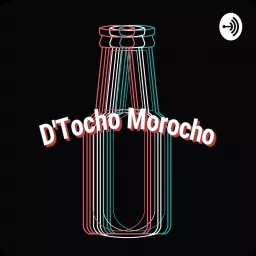 D' tocho morocho Podcast artwork