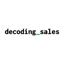 Decoding Sales Podcast artwork