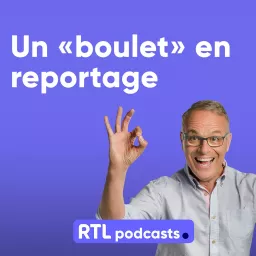 Un ''boulet'' en reportage Podcast artwork