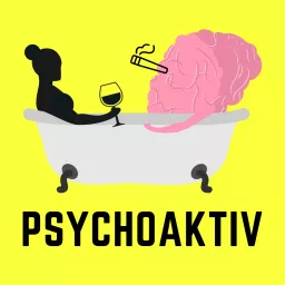 Psychoaktiv - (Drogen, Sucht und Konsum) Podcast artwork