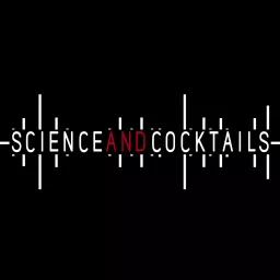The Science and Cocktails Podcast artwork