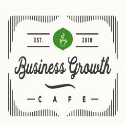 Business Growth Café Podcast artwork