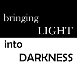 Bringing Light Into Darkness - News & Analysis Podcast artwork
