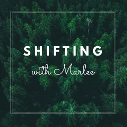 Shifting with Marlee Podcast artwork