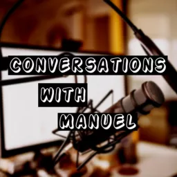'Conversations with Manuel' Podcast artwork