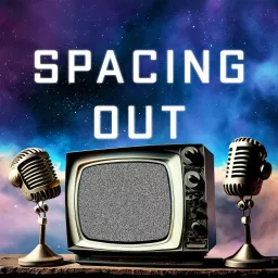 Spacing Out with BB and Jason Podcast artwork