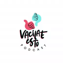Vacílate Esto Podcast artwork