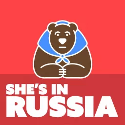 She's In Russia Podcast artwork