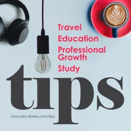 TIPS - Travel, Education, Growth, Study Podcast artwork
