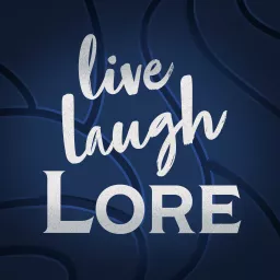 Live Laugh Lore: A Podcast on the Story of Warcraft artwork