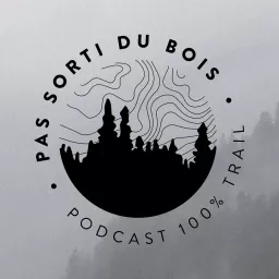 Pas sorti du bois Podcast artwork