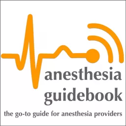 Anesthesia Guidebook Podcast artwork