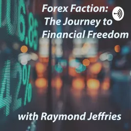 Forex Faction: The Journey to Financial Freedom Podcast artwork
