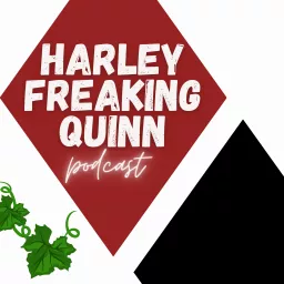 Harley Freaking Quinn Podcast artwork