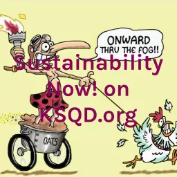 Sustainability Now! on KSQD.org Podcast artwork