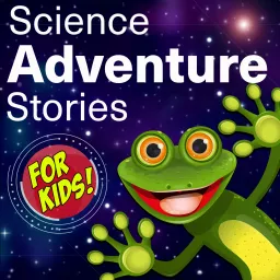 Science Adventure Stories For Kids Podcast artwork