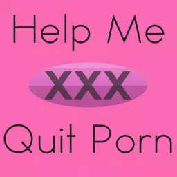 Help Me Quit Porn Podcast artwork