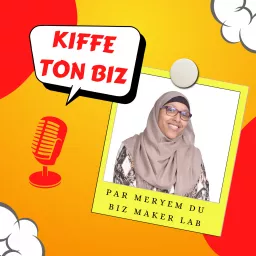 Kiffe ton biz Podcast artwork