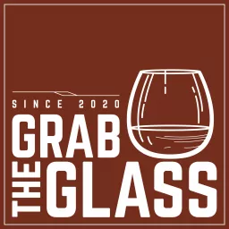 Grab The Glass | Einfach nur ein Whisky-Podcast