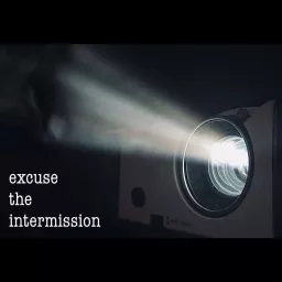 Excuse the Intermission Podcast artwork