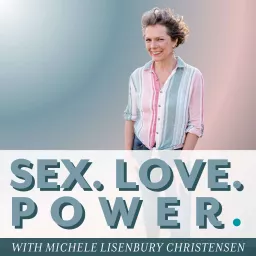 Sex.Love.Power.: Sacred Sexuality, Conscious Polarity, and Waking Up In Love Podcast artwork