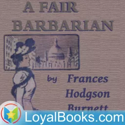 A Fair Barbarian by Frances Hodgson Burnett