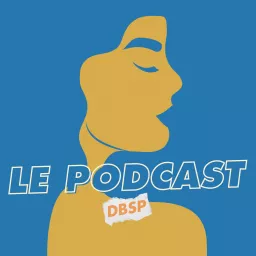 DBSP, Disbonjoursalepute Podcast artwork