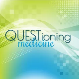 Questioning Medicine Podcast artwork