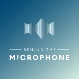 Behind the Microphone Podcast artwork