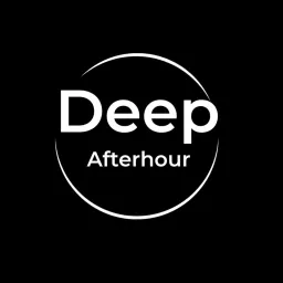 Deep Afterhour Podcast artwork